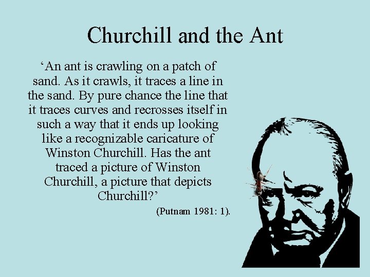 Churchill and the Ant ‘An ant is crawling on a patch of sand. As Churchill and the Ant ‘An ant is crawling on a patch of sand. As