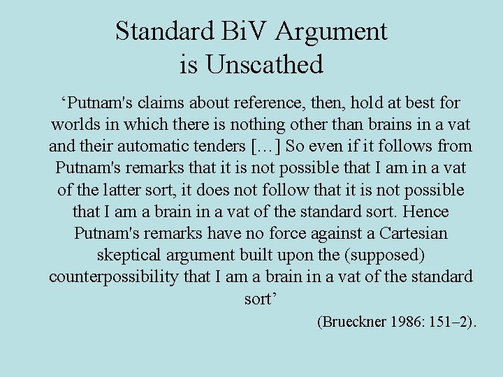 Standard Bi. V Argument is Unscathed ‘Putnam's claims about reference, then, hold at best Standard Bi. V Argument is Unscathed ‘Putnam's claims about reference, then, hold at best