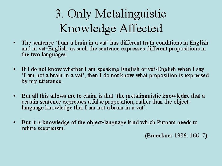 3. Only Metalinguistic Knowledge Affected • The sentence ‘I am a brain in a 3. Only Metalinguistic Knowledge Affected • The sentence ‘I am a brain in a