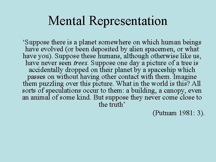 Mental Representation ‘Suppose there is a planet somewhere on which human beings have evolved Mental Representation ‘Suppose there is a planet somewhere on which human beings have evolved