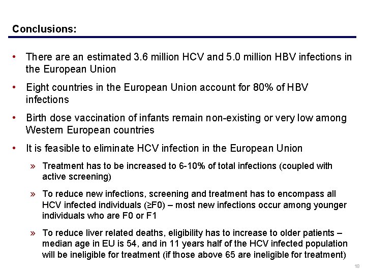 Conclusions: • There an estimated 3. 6 million HCV and 5. 0 million HBV