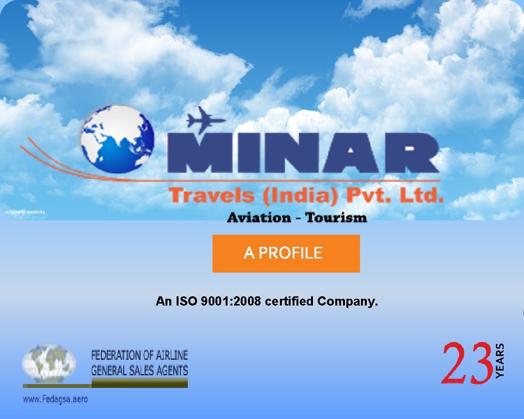 A PROFILE YEARS An ISO 9001: 2008 certified Company. A PROFILE YEARS An ISO 9001: 2008 certified Company.