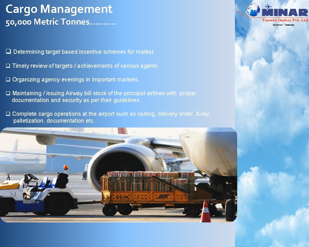 Cargo Management 50, 000 Metric Tonnes. . q Determining target based incentive schemes for