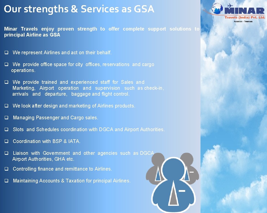 Our strengths & Services as GSA Minar Travels enjoy proven strength to offer complete