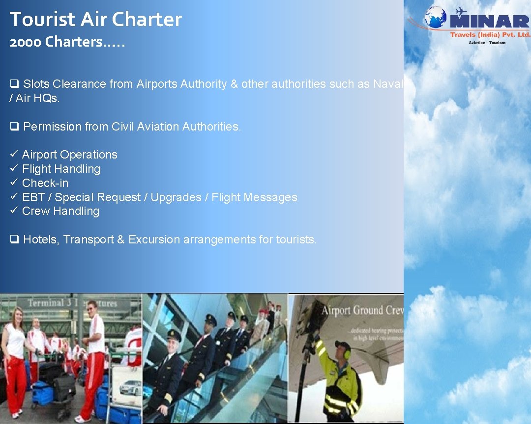 Tourist Air Charter 2000 Charters…. . q Slots Clearance from Airports Authority & other