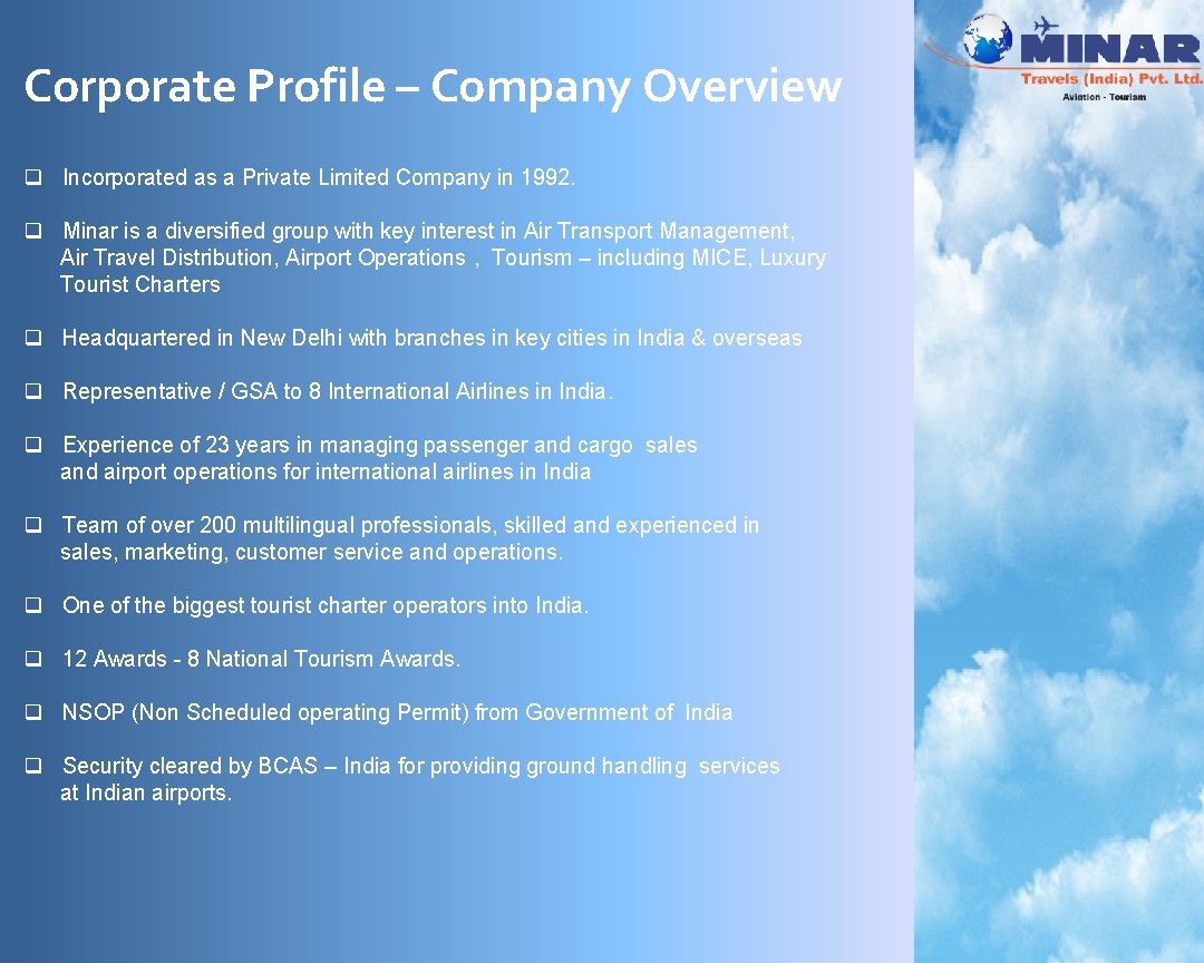 Corporate Profile – Company Overview q Incorporated as a Private Limited Company in 1992.