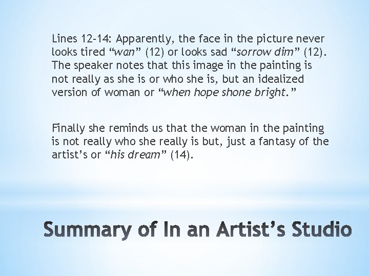 Lines 12 -14: Apparently, the face in the picture never looks tired “wan” (12)