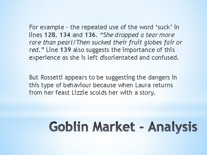 For example - the repeated use of the word ‘suck’ in lines 128, 134