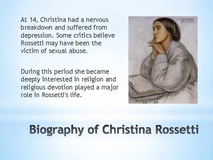 At 14, Christina had a nervous breakdown and suffered from depression. Some critics believe