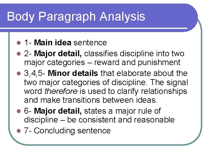 Body Paragraph Analysis l l l 1 - Main idea sentence 2 - Major Body Paragraph Analysis l l l 1 - Main idea sentence 2 - Major