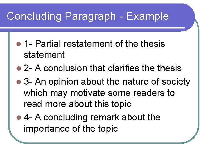 Concluding Paragraph - Example l 1 - Partial restatement of thesis statement l 2 Concluding Paragraph - Example l 1 - Partial restatement of thesis statement l 2