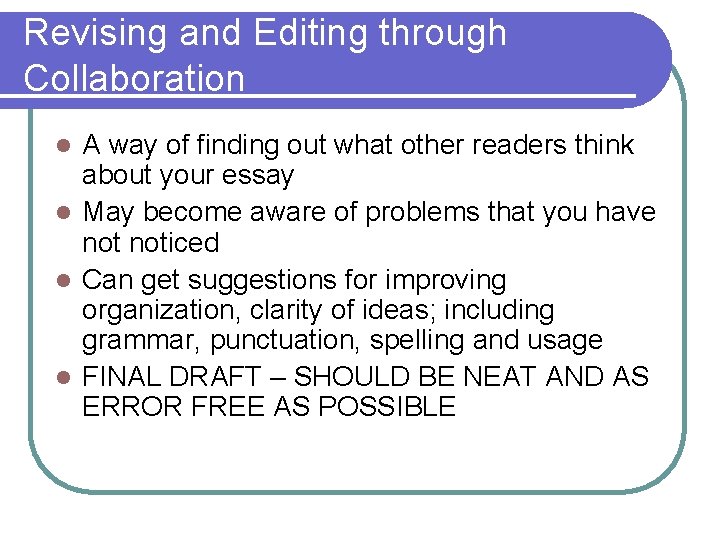 Revising and Editing through Collaboration A way of finding out what other readers think Revising and Editing through Collaboration A way of finding out what other readers think