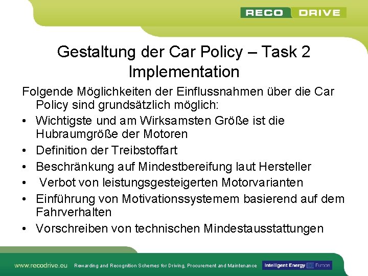 Gestaltung der Car Policy – Task 2 Implementation Folgende Möglichkeiten der Einflussnahmen über die