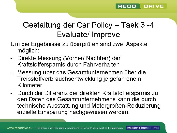 Gestaltung der Car Policy – Task 3 -4 Evaluate/ Improve Um die Ergebnisse zu