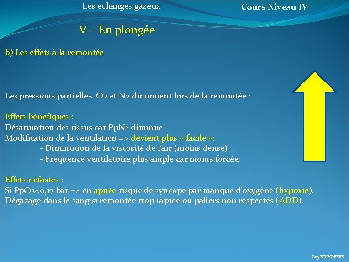 Les échanges gazeux Cours Niveau IV V – En plongée b) Les effets à