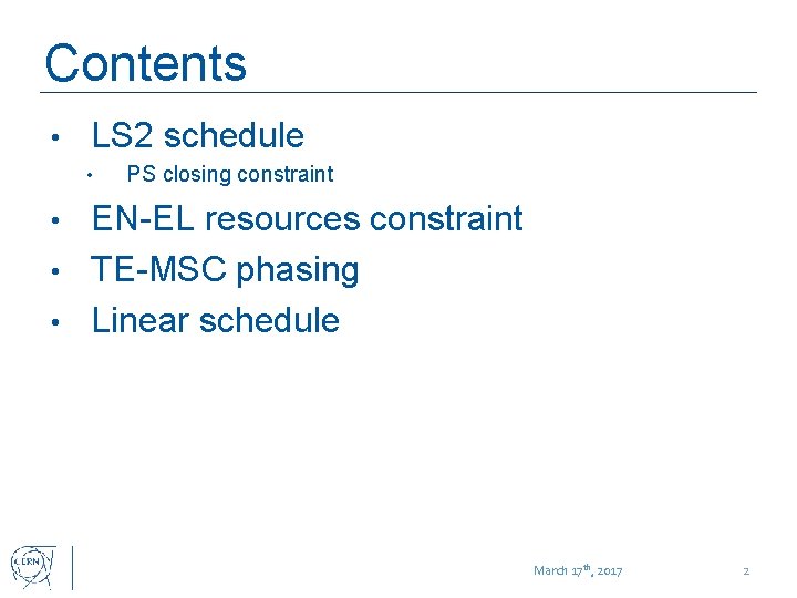 Contents • LS 2 schedule • PS closing constraint EN-EL resources constraint • TE-MSC