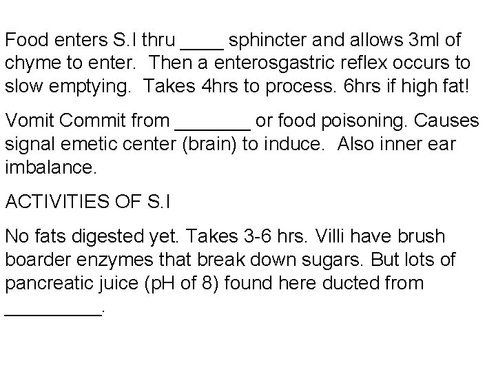 Food enters S. I thru ____ sphincter and allows 3 ml of chyme to