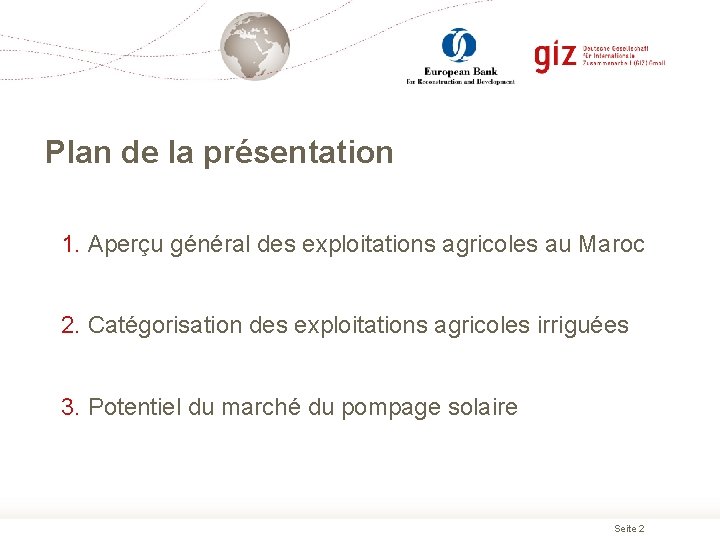 Plan de la présentation 1. Aperçu général des exploitations agricoles au Maroc 2. Catégorisation