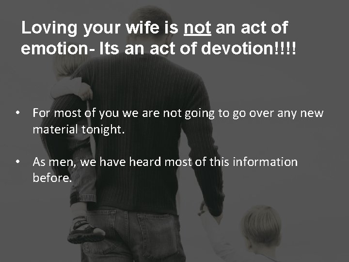 Loving your wife is not an act of emotion- Its an act of devotion!!!!