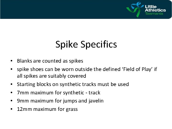 Spike Specifics • Blanks are counted as spikes • spike shoes can be worn