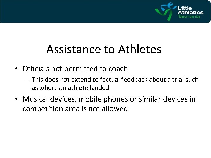 Assistance to Athletes • Officials not permitted to coach – This does not extend