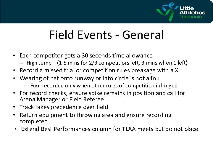 Field Events - General • Each competitor gets a 30 seconds time allowance –