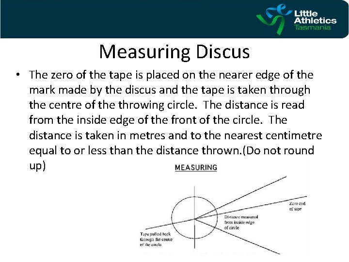 Measuring Discus • The zero of the tape is placed on the nearer edge