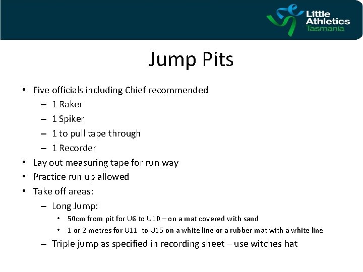 Jump Pits • Five officials including Chief recommended – 1 Raker – 1 Spiker