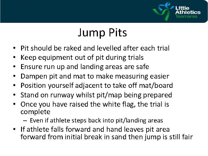 Jump Pits • • Pit should be raked and levelled after each trial Keep