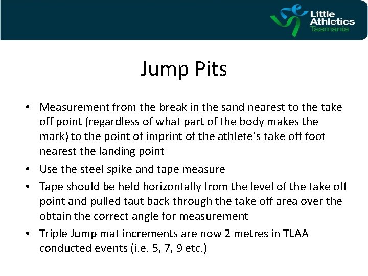 Jump Pits • Measurement from the break in the sand nearest to the take