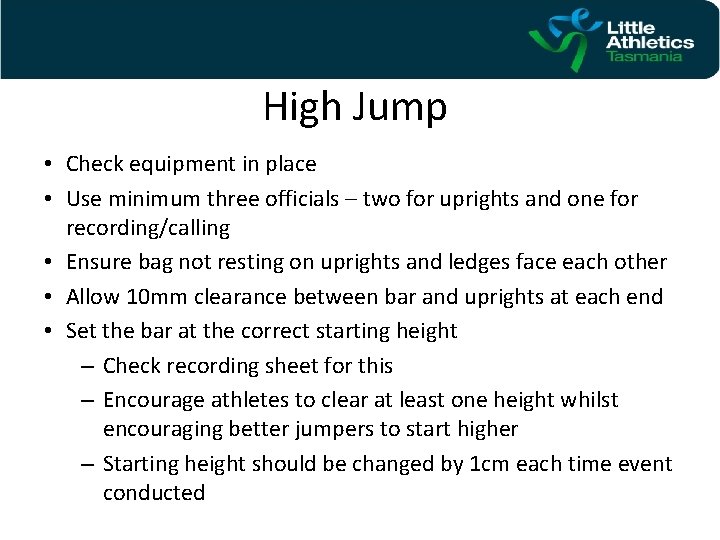High Jump • Check equipment in place • Use minimum three officials – two