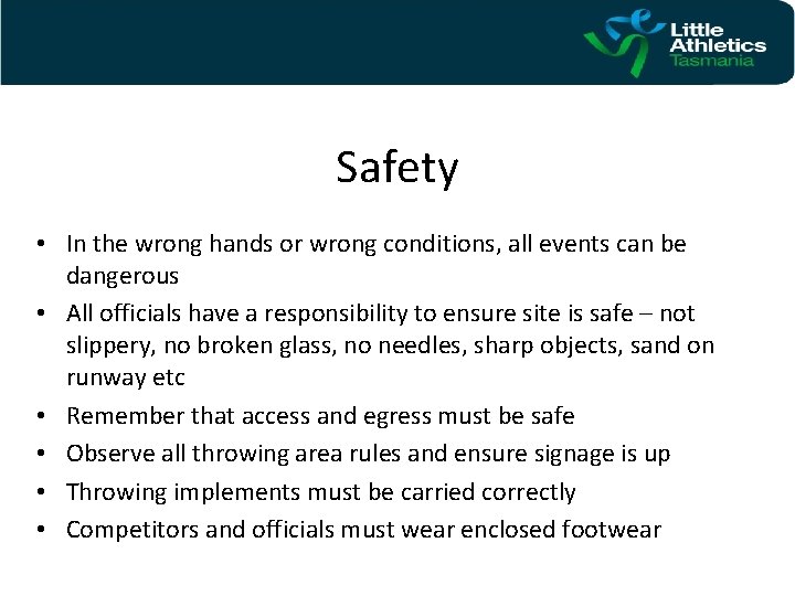 Safety • In the wrong hands or wrong conditions, all events can be dangerous