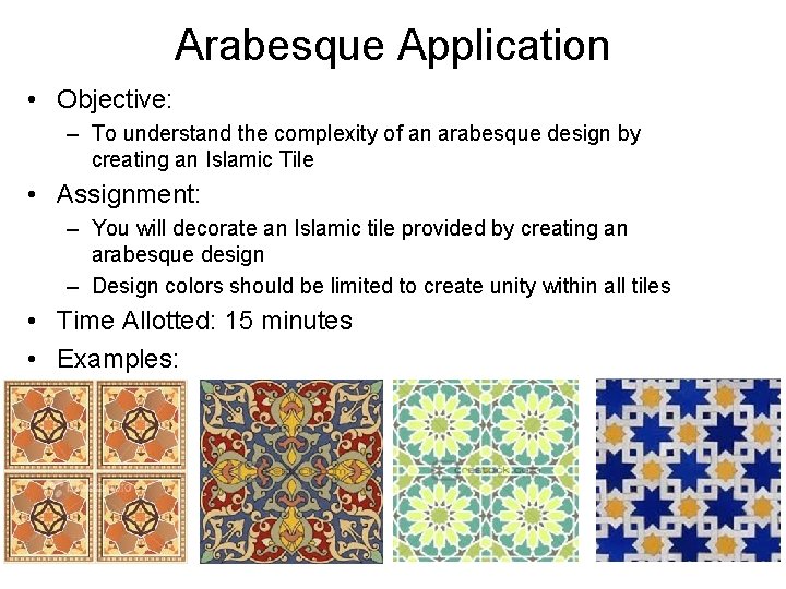 Arabesque Application • Objective: – To understand the complexity of an arabesque design by