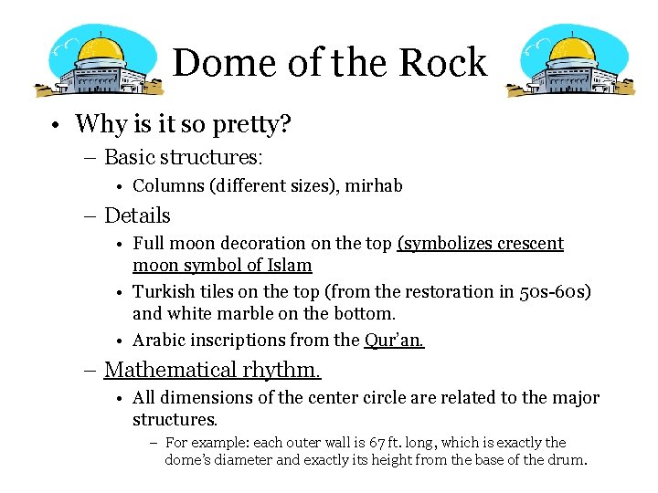 Dome of the Rock • Why is it so pretty? – Basic structures: •