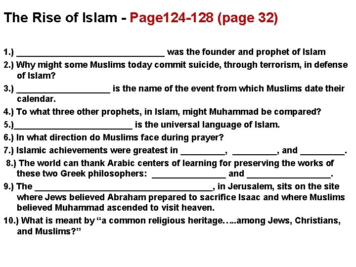 The Rise of Islam - Page 124 -128 (page 32) 1. ) _______________ was