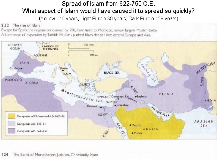 Spread of Islam from 622 -750 C. E. What aspect of Islam would have