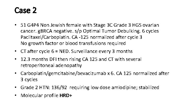 Case 2 • 51 G 4 P 4 Non Jewish female with Stage 3