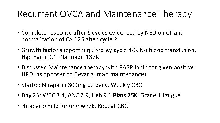 Recurrent OVCA and Maintenance Therapy • Complete response after 6 cycles evidenced by NED