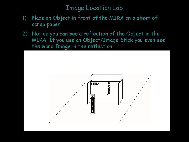 Image Location Lab 1) Place an Object in front of the MIRA on a Image Location Lab 1) Place an Object in front of the MIRA on a