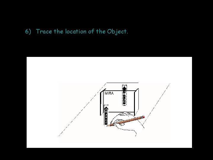 6) Trace the location of the Object. 