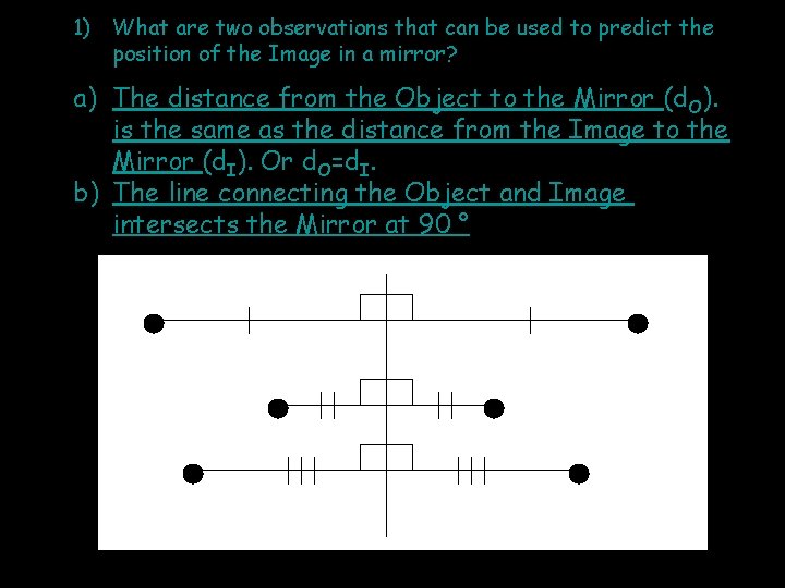 1) What are two observations that can be used to predict the position of