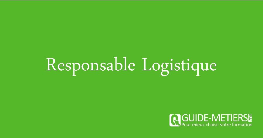 Responsable Logistique 