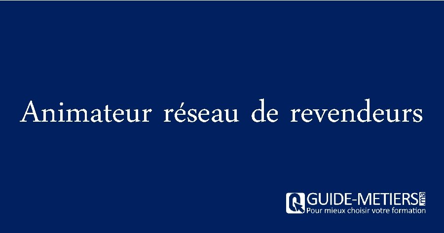 Animateur réseau de revendeurs 