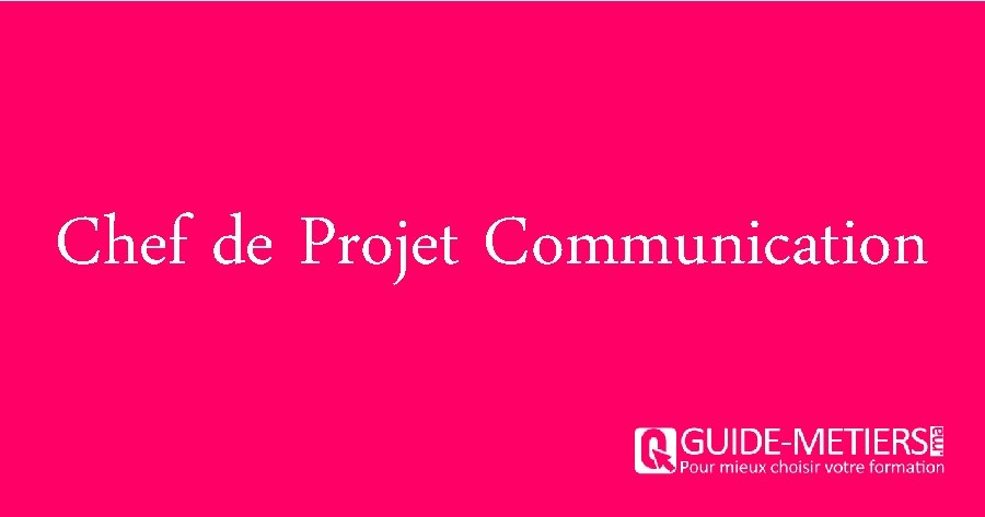 Chef de Projet Communication 