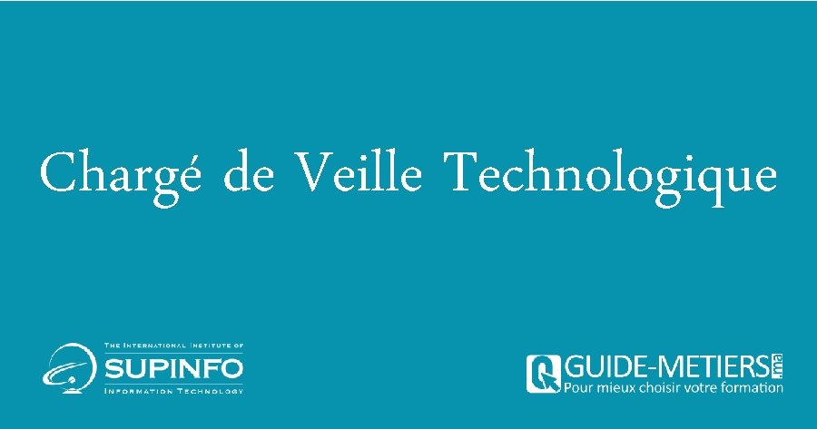 Chargé de Veille Technologique 