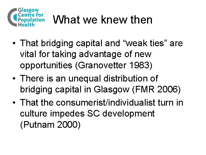 What we knew then • That bridging capital and “weak ties” are vital for