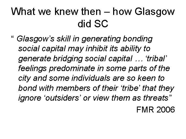 What we knew then – how Glasgow did SC “ Glasgow’s skill in generating