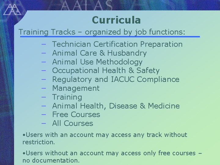 Curricula Training Tracks – organized by job functions: − − − − − Technician