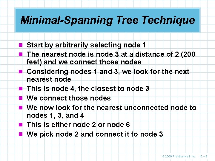 Minimal-Spanning Tree Technique n Start by arbitrarily selecting node 1 n The nearest node