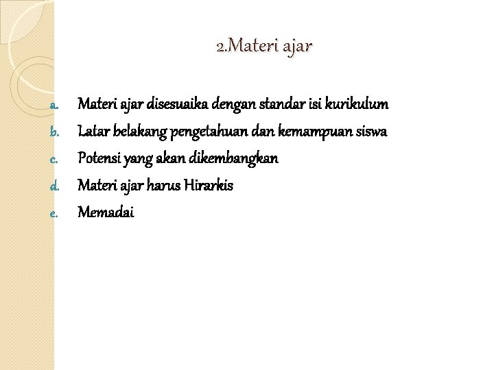 2. Materi ajar disesuaika dengan standar isi kurikulum b. Latar belakang pengetahuan dan kemampuan